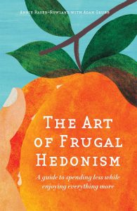 The Art Of Frugal Hedonism Book